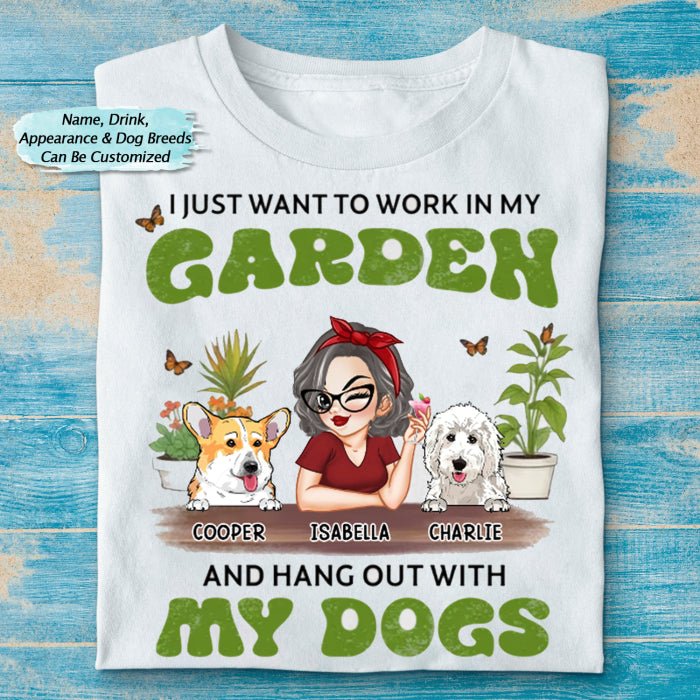 I Just Want To Work In My Garden - Personalized Unisex T - shirt, Sweater, Hoodie - Makezbright Gifts