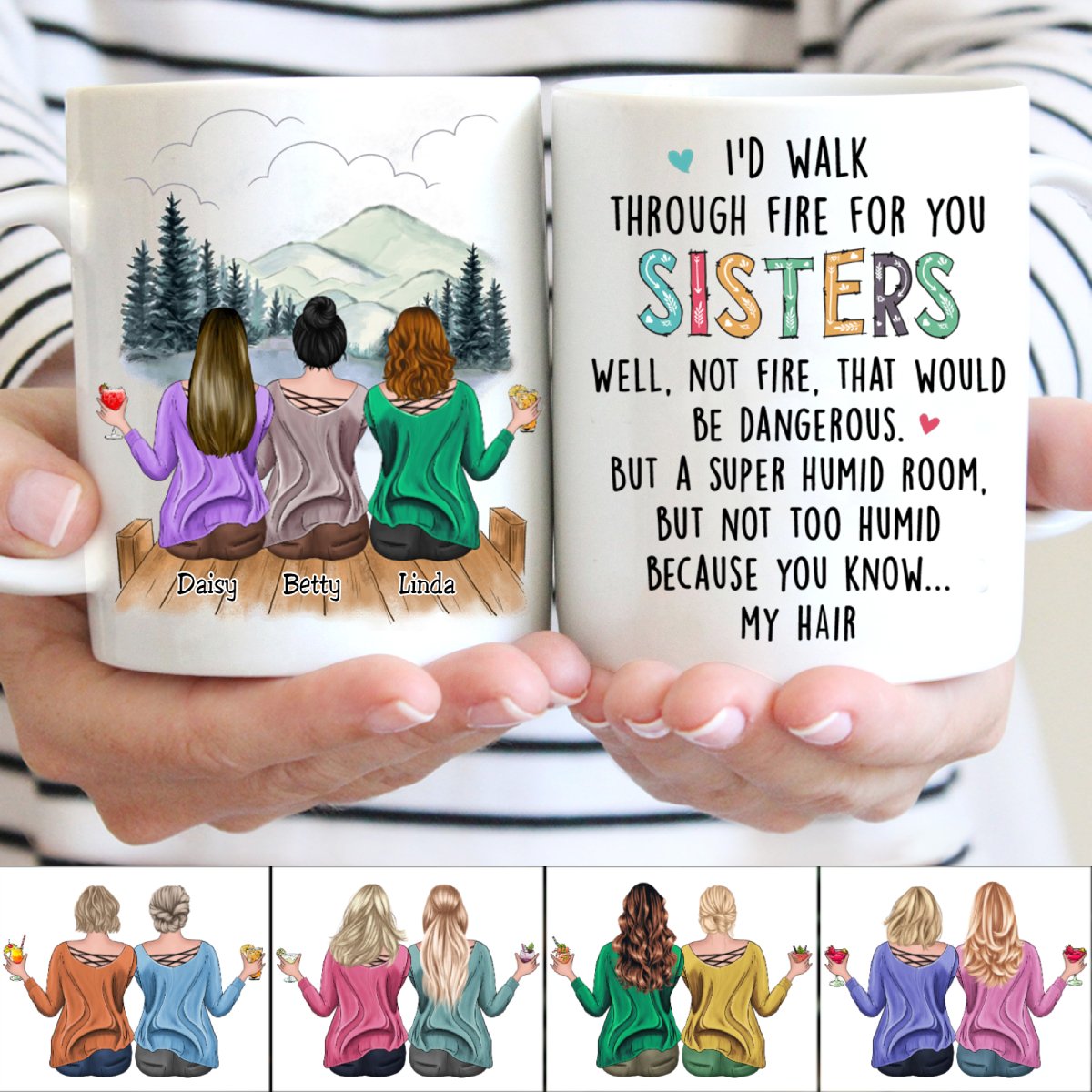 I'd Walk Through Fire For You Sisters - Personalized Mug - Makezbright Gifts