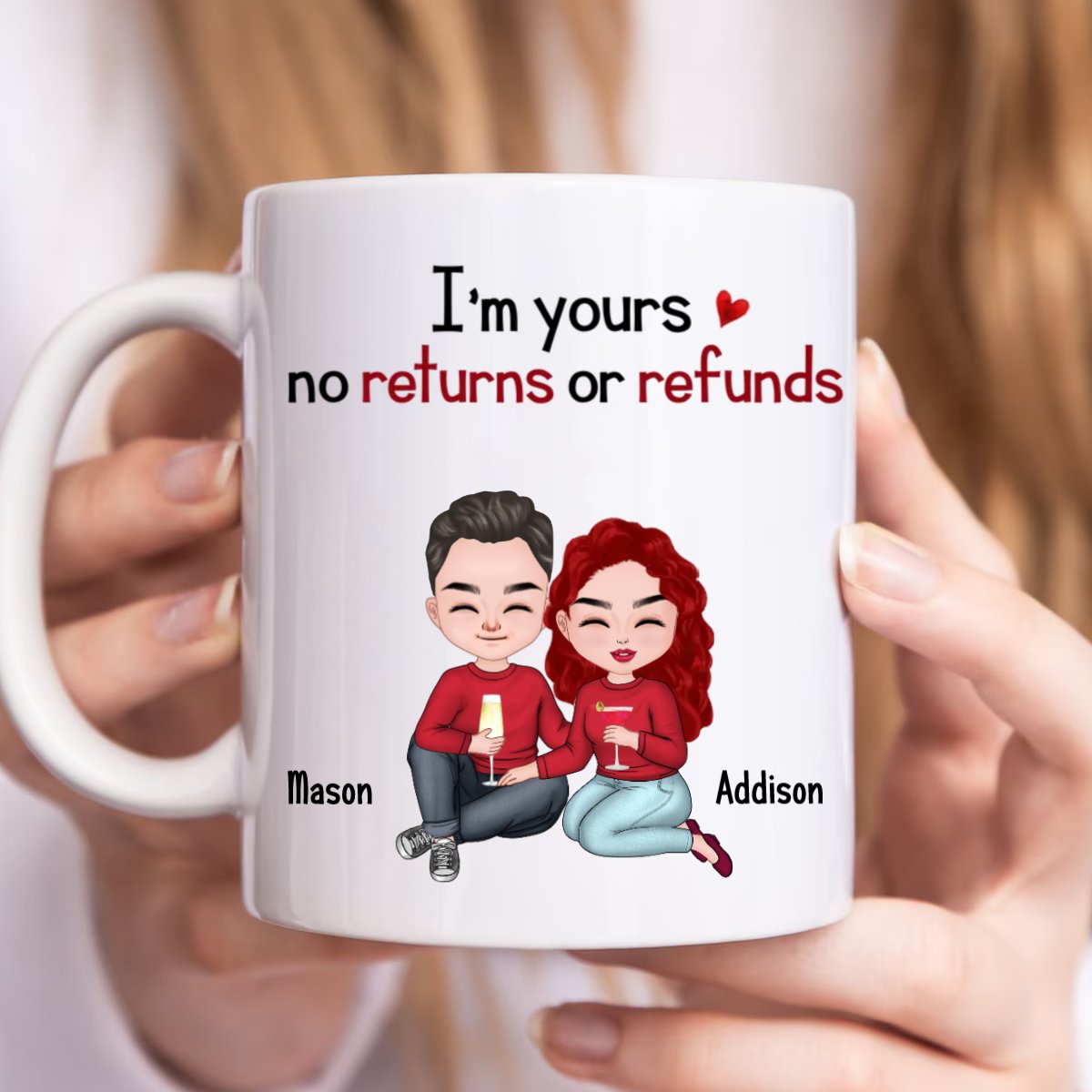 I'm Yours, No Returns Or Refunds - Personalized Mug - Makezbright Gifts