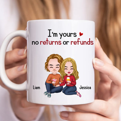 I'm Yours, No Returns Or Refunds - Personalized Mug - Makezbright Gifts