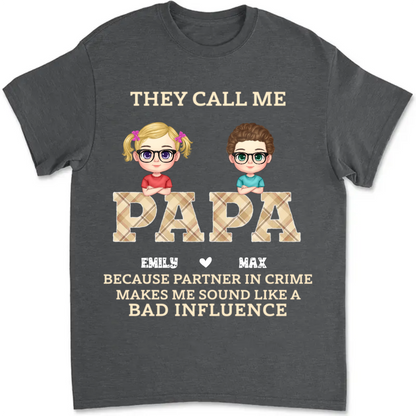 Father's Day- They Call Me Papa Because Partner In Crime - Personalized T-Shirt