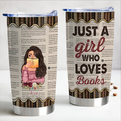 Just A Girl Who Loves Books - Personalized Tumbler - Birthday Gift For Book Lovers - Book Girl - Makezbright Gifts