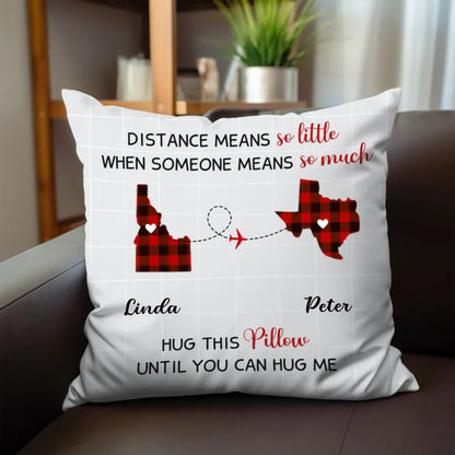 Long Distance Gift - Distance Means So Little When Someone Means So Much - Personalized Pillow - Makezbright Gifts