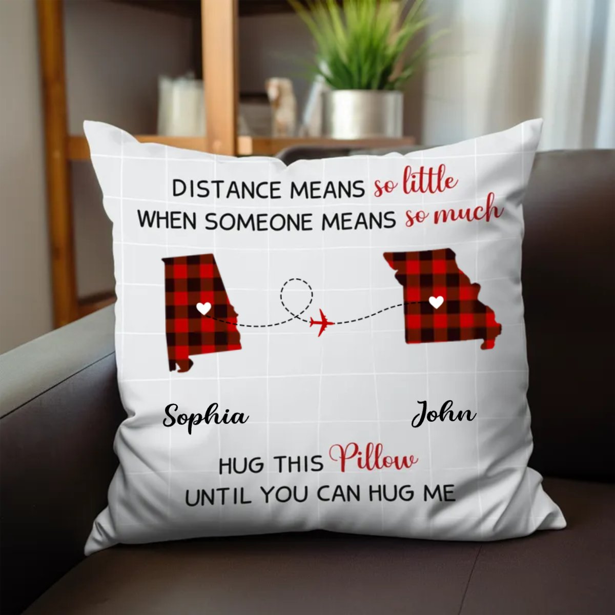 Long Distance Gift - Distance Means So Little When Someone Means So Much - Personalized Pillow - Makezbright Gifts