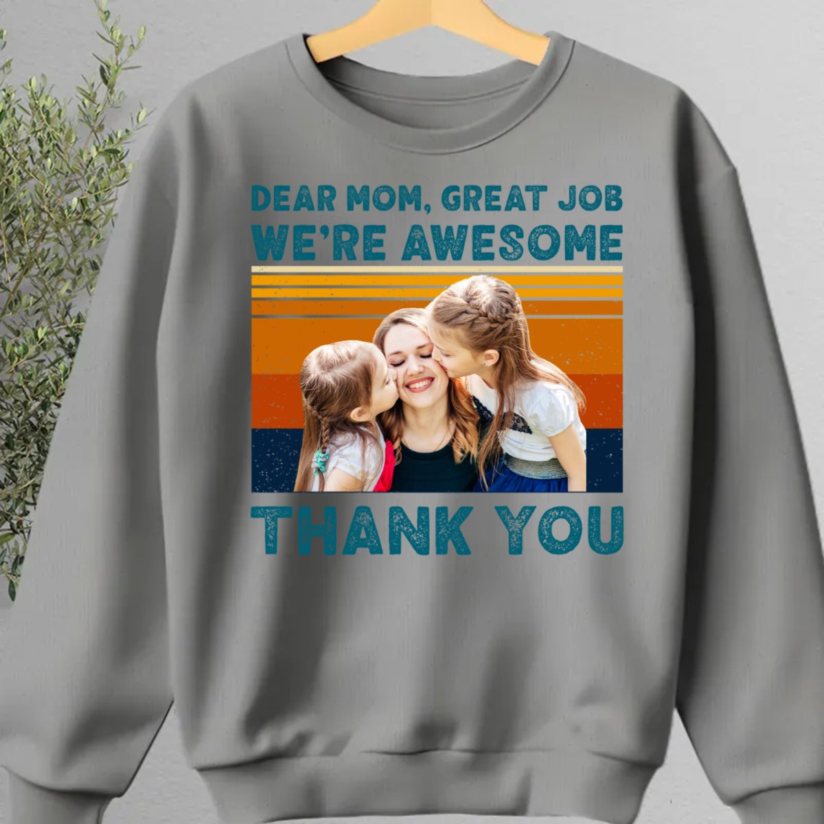 Mother - Custom Photo Dear Mom Great Job We're Awesome Thank You Shirt - Personalized Unisex T - shirt, Hoodie, Sweatshirt - Makezbright Gifts