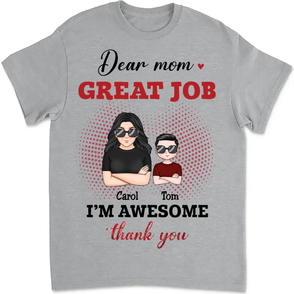 Mother - Dear Mom, Great Job We Awesome - Personalized Unisex T - shirt - Makezbright Gifts