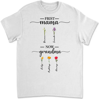 Mother - First Mom Now Grandma - Personalized T - shirt - Makezbright Gifts