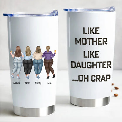 Mother - Like Mother Like Daughter - Personalized Tumbler - Makezbright Gifts