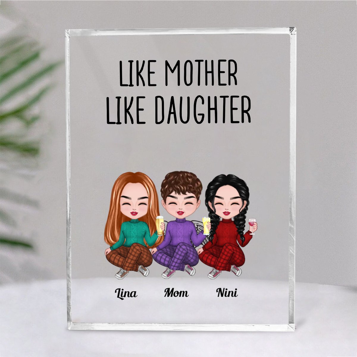 Mother - Like Mother Like Daughters - Personalized Acrylic Plaque - Makezbright Gifts