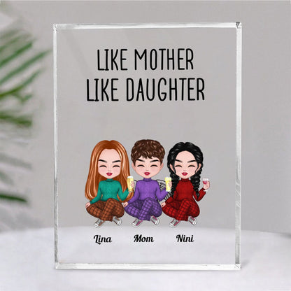 Mother - Like Mother Like Daughters - Personalized Acrylic Plaque - Makezbright Gifts