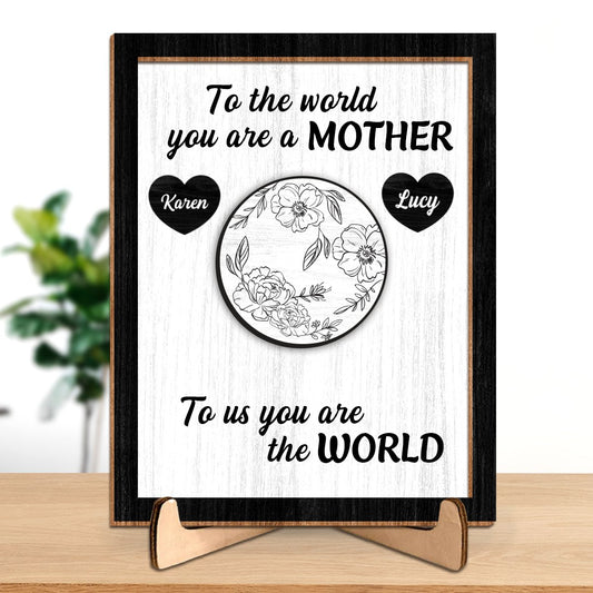 Mother - To Us You Are The World Mother's Day Gift - Personalized 2 - Layered Wooden Plaque With Stand - Makezbright Gifts