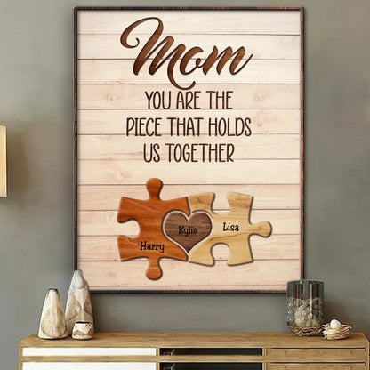 Mothers - Mom You Are The Piece That Hold Us Together - Personalized Poster - Makezbright Gifts