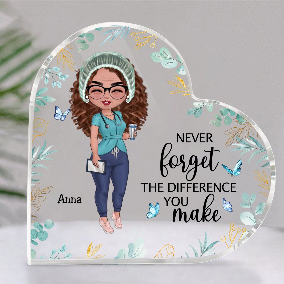 Nurses - Never Forget The Difference You Make - Personalized Acrylic Plaque (HEART) - Makezbright Gifts