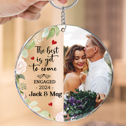 Custom Photo Newly Engaged Couple The Best Is Yet To Come - Personalized Keychain