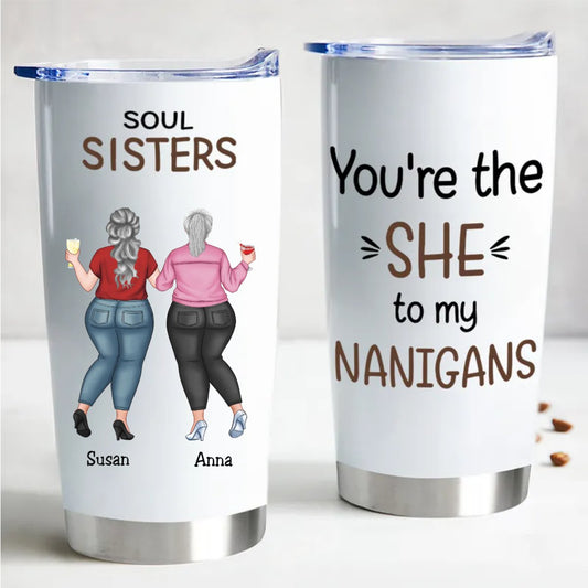 "She" Nanigans - Customized 20oz Tumbler for Your Sister - Makezbright Gifts