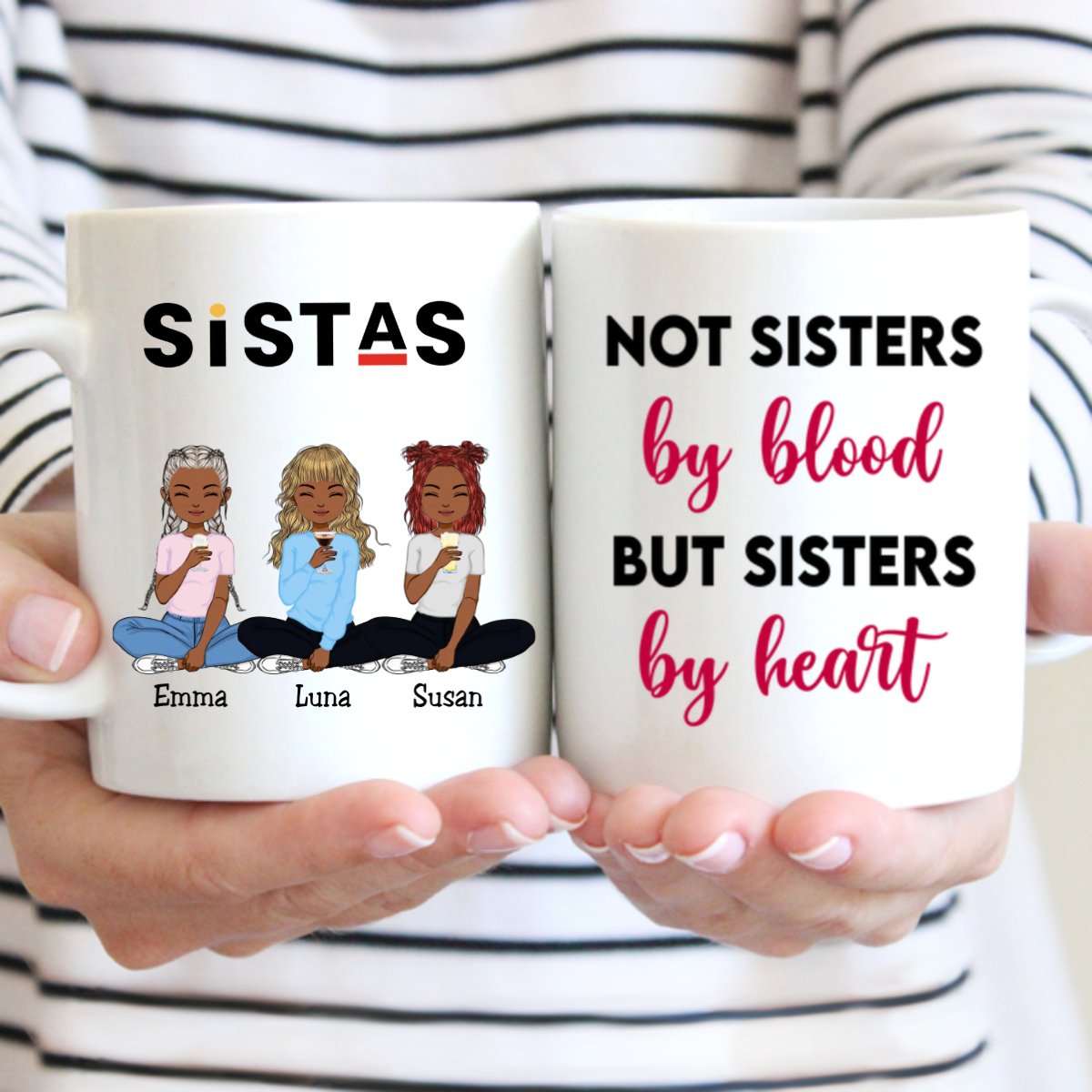 Sistas - Not Sisters By Blood But Sisters By Heart - Personalized Mug - Makezbright Gifts