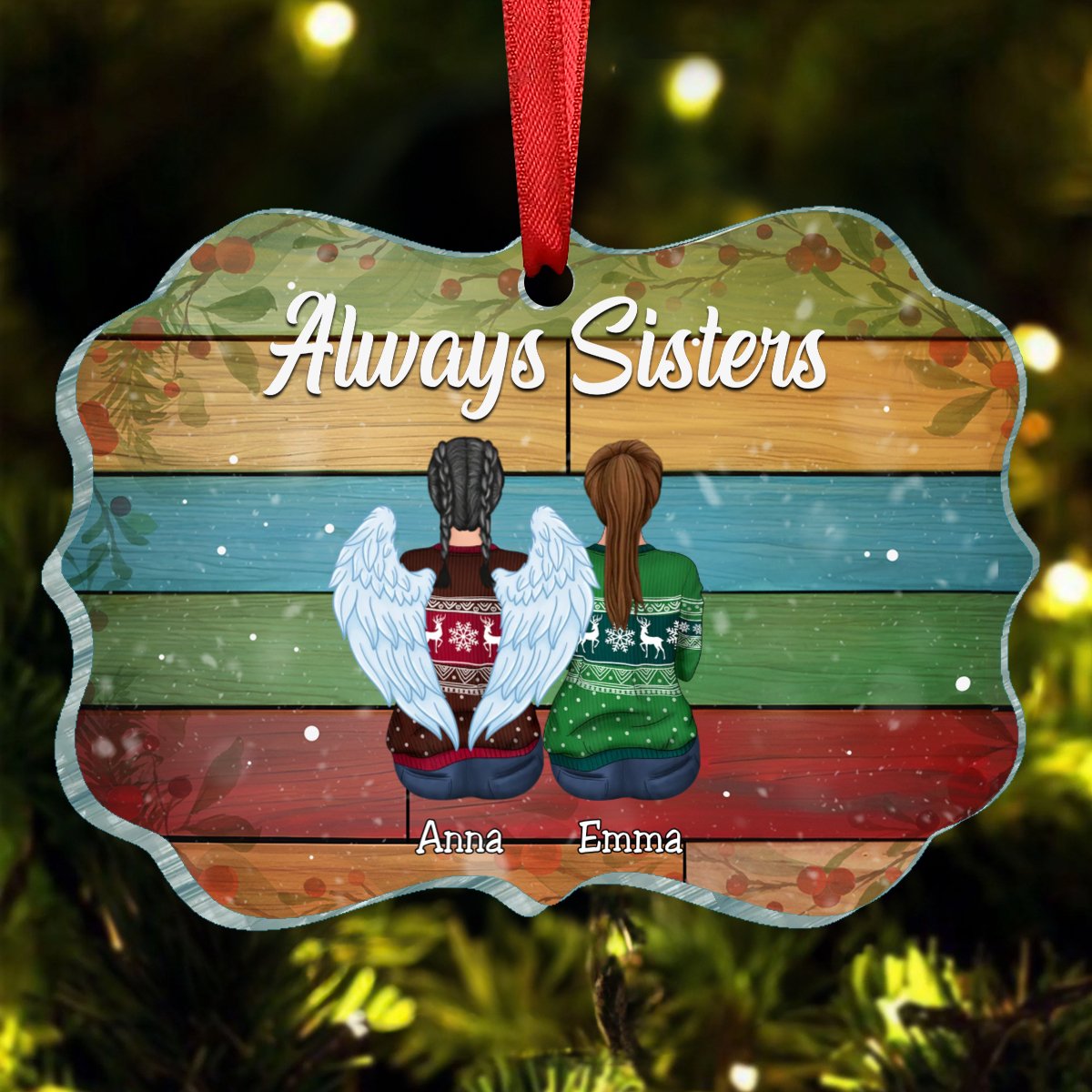 Sisters - Always Sisters , Best Friends , Family Christmas - Personalized Acrylic Ornament - Makezbright Gifts