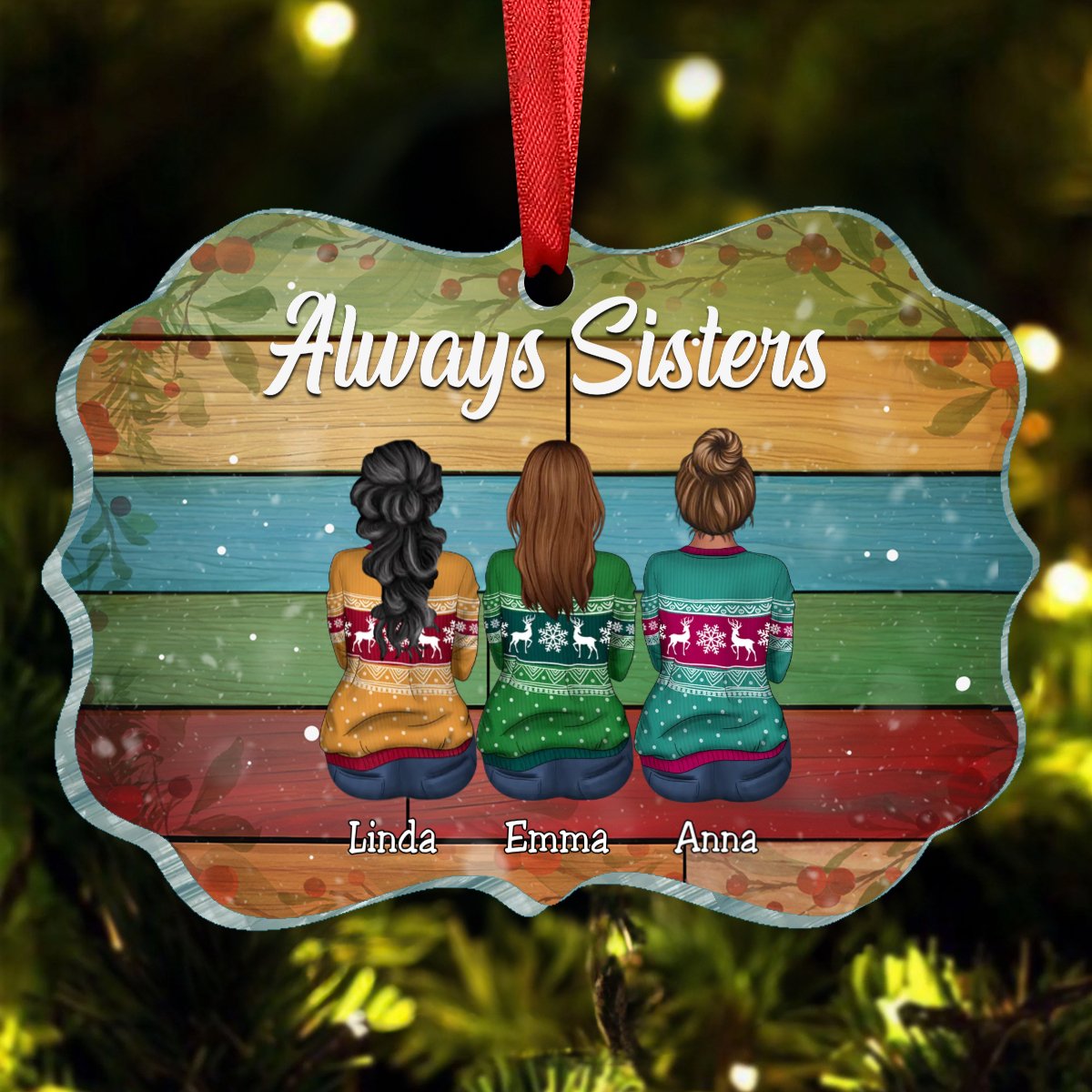 Sisters - Always Sisters , Best Friends , Family Christmas - Personalized Acrylic Ornament - Makezbright Gifts