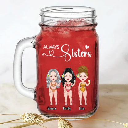 Sisters - Always Sisters - Personalize Drinking Jar (White) - Makezbright Gifts