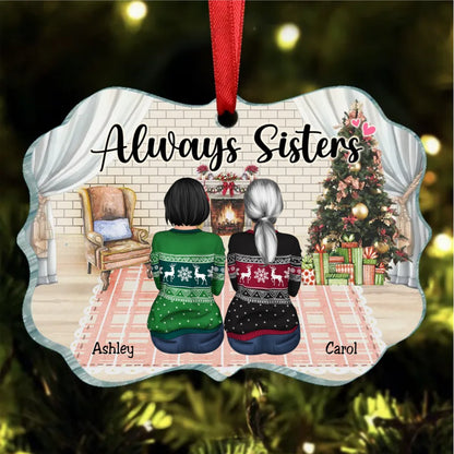 Sisters - Always Sisters - Personalized Ornament - Makezbright Gifts