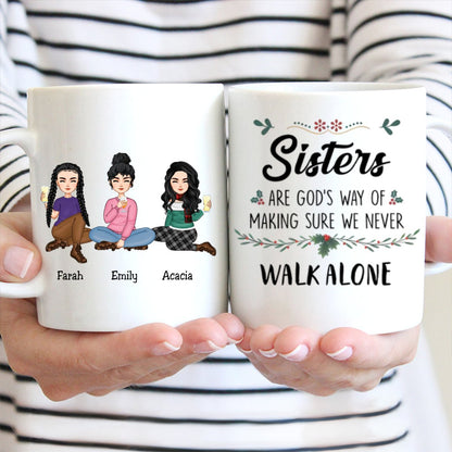 Sisters Are God's Way Of Making Sure We Never Walk ALone - Personalized Mug TR264 - Makezbright Gifts