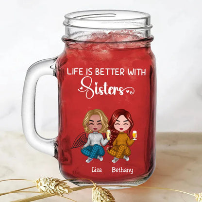 Sisters - Life Is Better With Sisters - Personalize Drinking Jar (White) - Makezbright Gifts