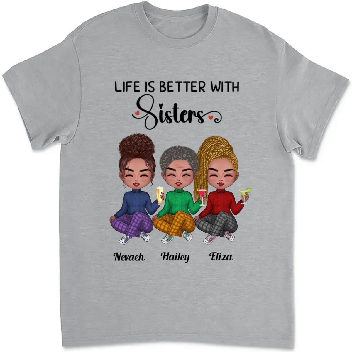 Sisters - Life Is Better With Sisters - Personalized T - Shirt - Makezbright Gifts