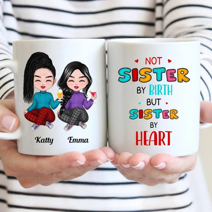 Sisters - Not Sister By Birth, But Sister By Heart - Personalized Mug - Makezbright Gifts