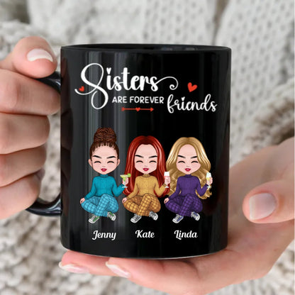 Sisters - Sisters Are Forever Friends - Personalized Black Mug - Makezbright Gifts