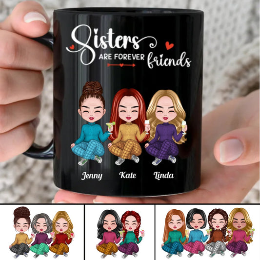 Sisters - Sisters Are Forever Friends - Personalized Black Mug - Makezbright Gifts