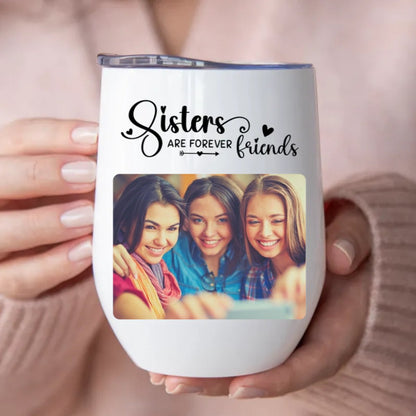 Sisters - Sisters Are Forever Friends - Personalized Wine Tumbler (LH) - Makezbright Gifts