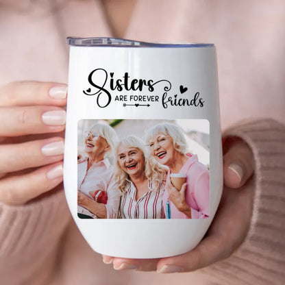 Sisters - Sisters Are Forever Friends - Personalized Wine Tumbler (LH) - Makezbright Gifts