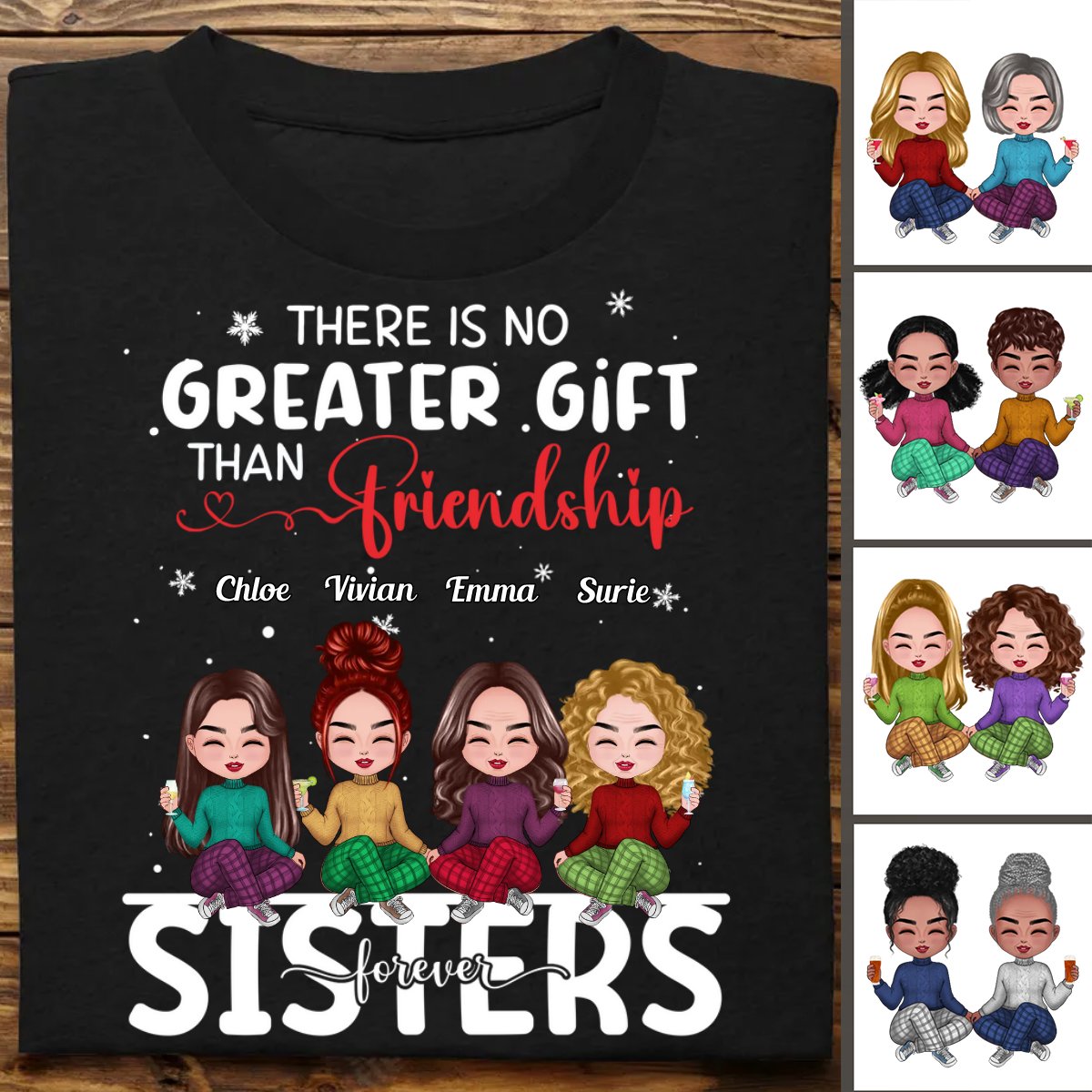 Sisters - There Is No Greater Gift Than Friendship - Personalized T - shirt (Ver 2) - Makezbright Gifts