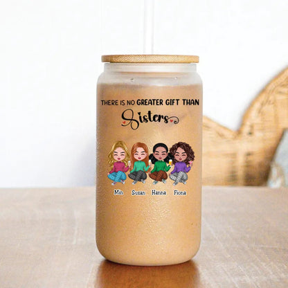 Sisters - There Is No Greater Gift Than Sisters - Personalize Glass Can (AA) - Makezbright Gifts