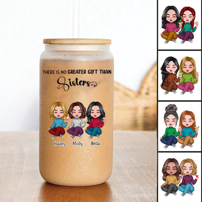 Sisters - There Is No Greater Gift Than Sisters - Personalize Glass Can (AA) - Makezbright Gifts