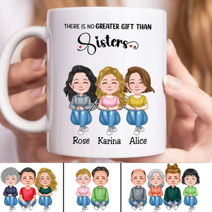 Sisters - There Is No Greater Gift Than Sisters - Personalized Mug - Makezbright Gifts