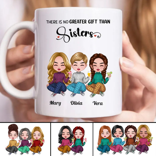 Sisters - There Is No Greater Gift Than Sisters - Personalized Mug (NN) - Makezbright Gifts