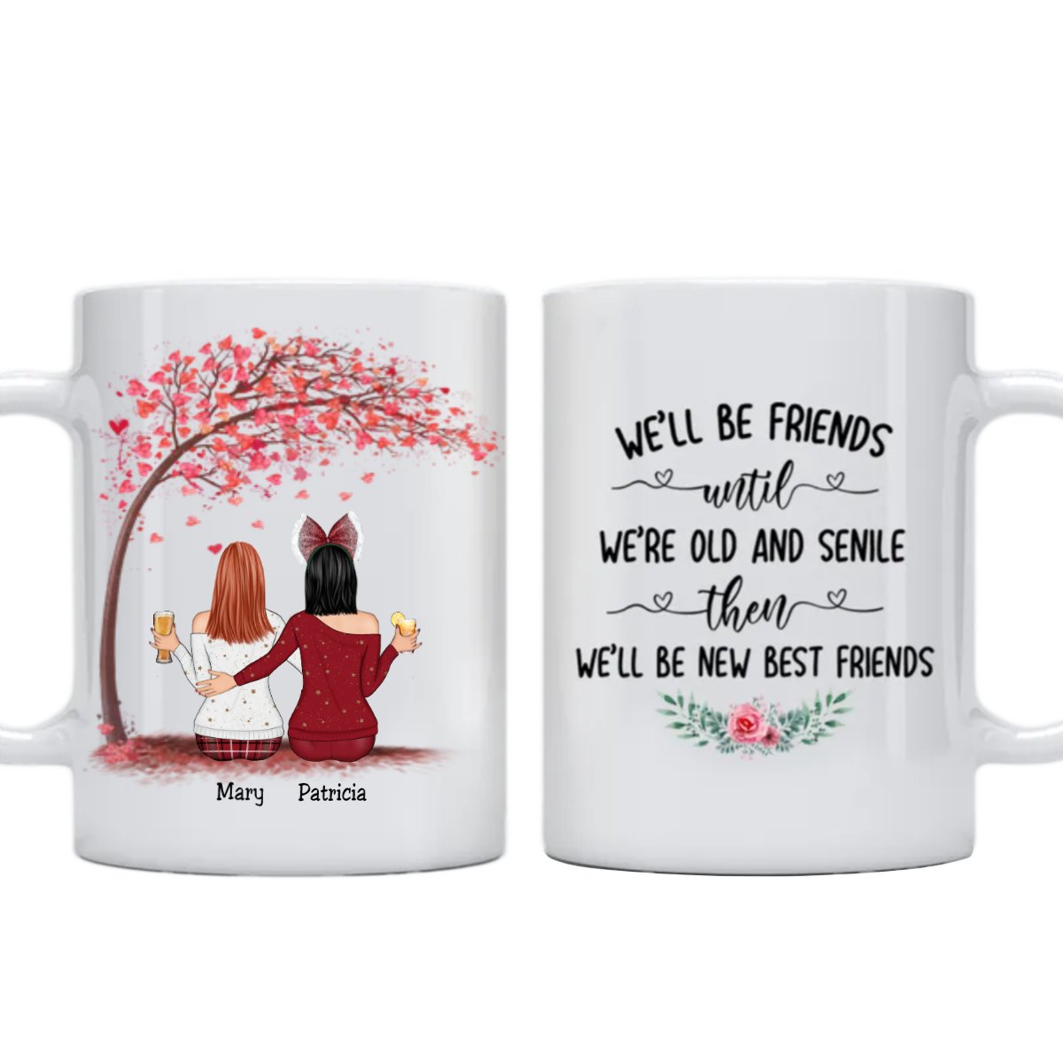 Sisters - We'll Be Friends Until We're Old And Senile Then We'll Be New Best Friends - Personalized Mug - Makezbright Gifts