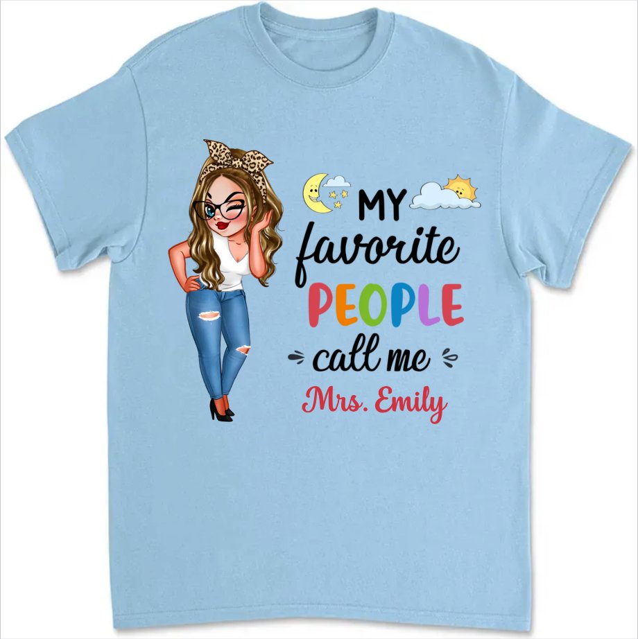 Teacher - My Favorite People Call Me - Personalized Unisex T - shirt, Sweater, Hoodie - Makezbright Gifts