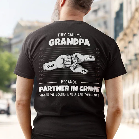 They Call Me Grandpa Because Partner In Crime Makes Me Sound Like A Bad Influence - Personalized T Shirt - Makezbright Gifts