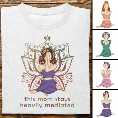 This Mom Stays Heavily Meditated - Personalized Unisex T - shirt, Hoodie, Sweatshirt - Makezbright Gifts