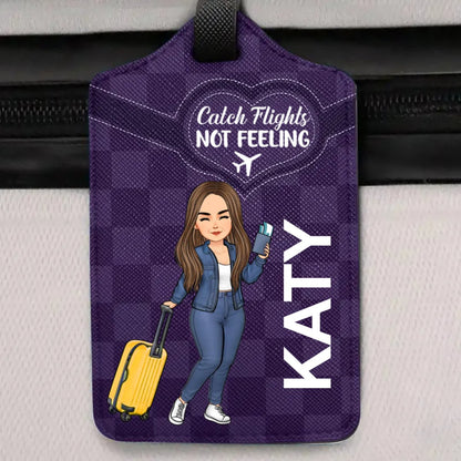 Travel Lovers - Catch Flights Not Feelings - Personalized Luggage Tag - Makezbright Gifts