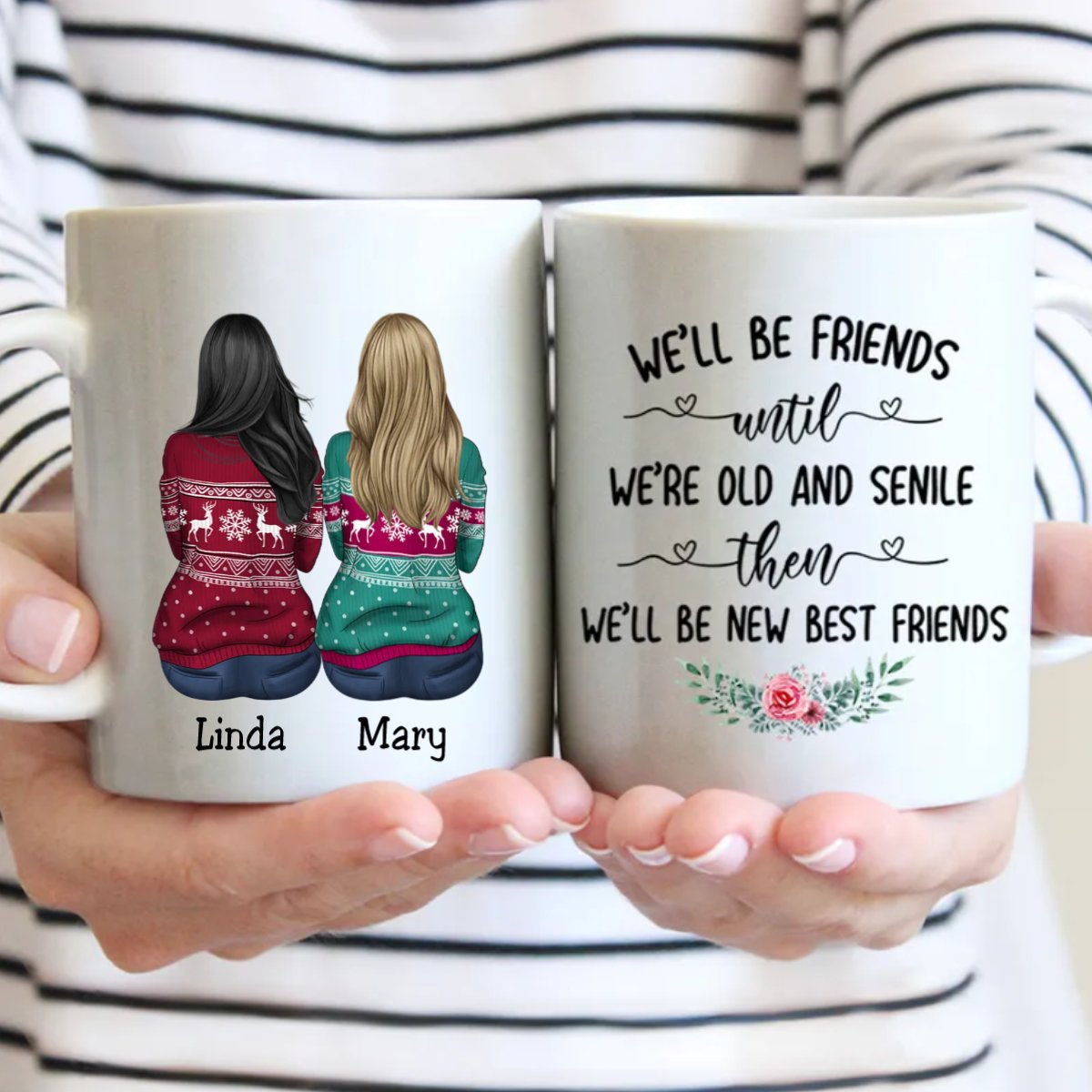 We'll Be Friends Until We're Old And Senile Then We'll Be New Best Friends - Personalized Mug - Makezbright Gifts