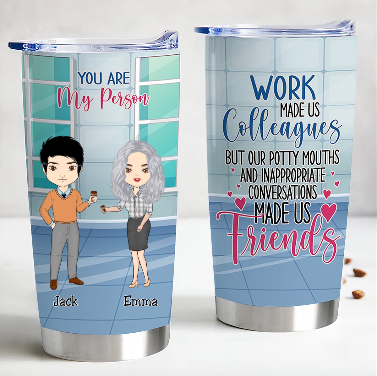 Work Made Us Colleagues But Our Potty Mouths & Inappropriate Conversations Made Us Friends - Personalized Tumbler Gift - Makezbright Gifts