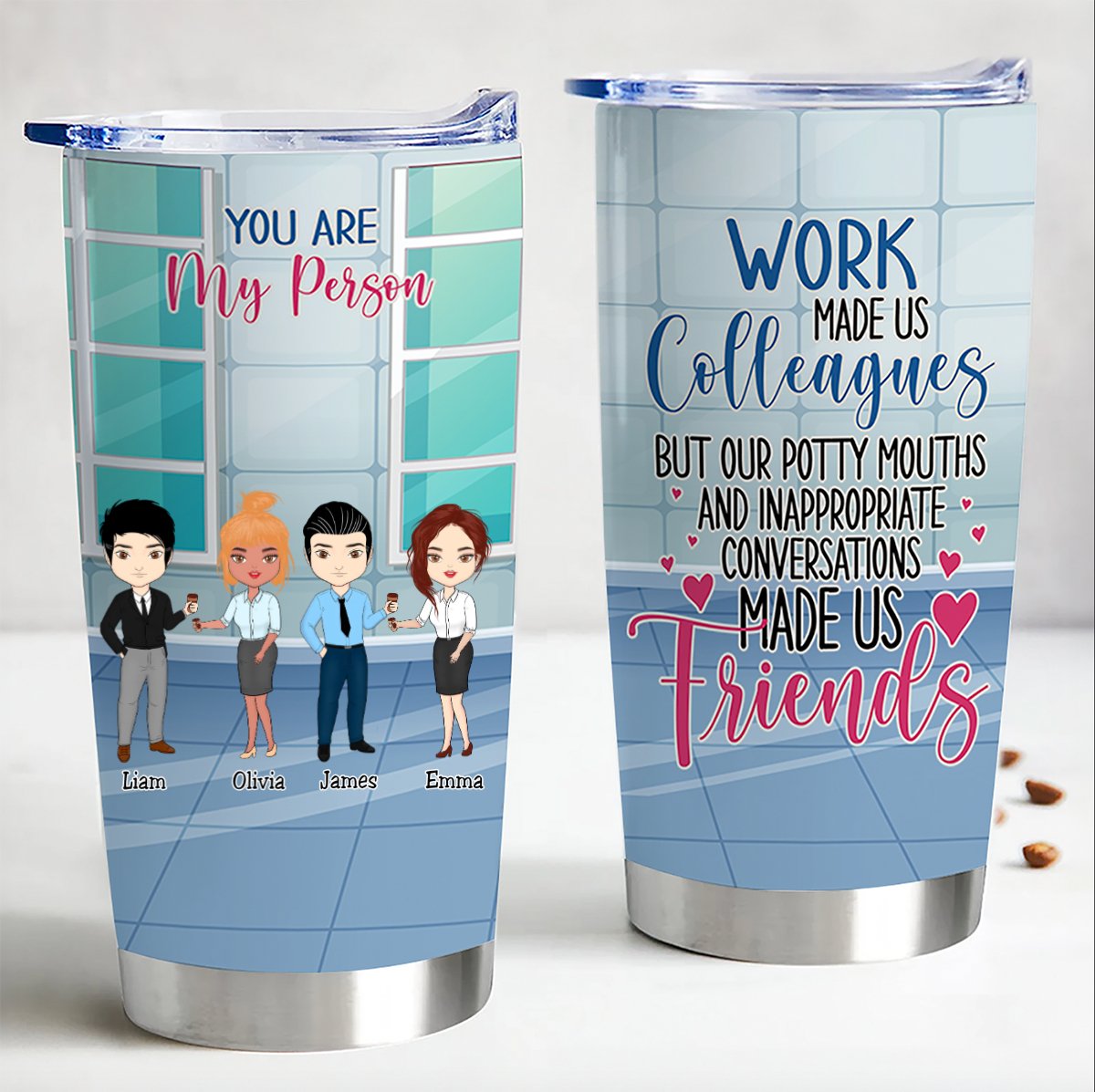 Work Made Us Colleagues But Our Potty Mouths & Inappropriate Conversations Made Us Friends - Personalized Tumbler Gift - Makezbright Gifts