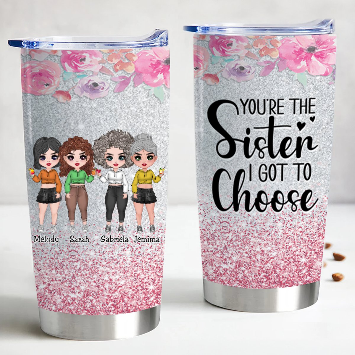 You're the Sister I Got to Choose - Personalized Tumbler - Makezbright Gifts